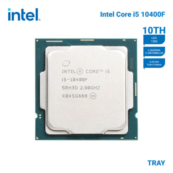 INTEL i5-10400F Tray, Fansız 2.9GHz/4.3GHz VGA'sız 14nm 1200p